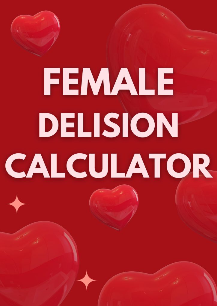 Female Delision Calculator