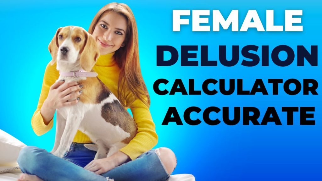 Female Delusion Calculator Accurate