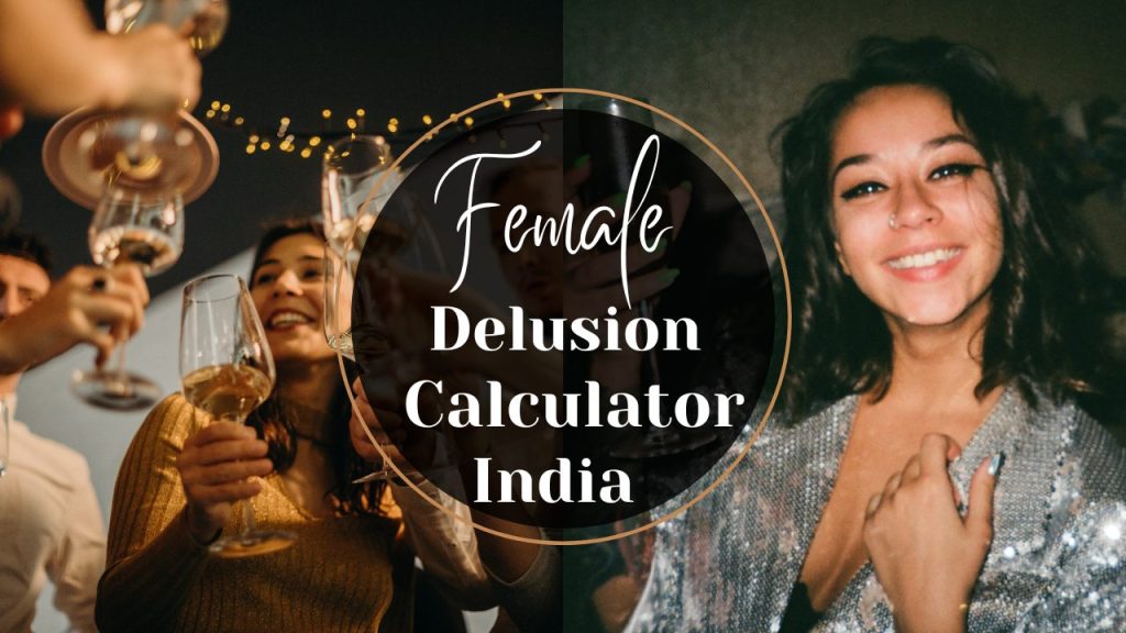 Female Delusion Calculator India