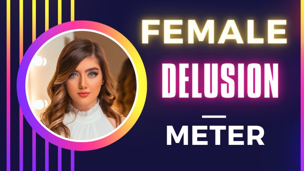 Female Delusion Meter
